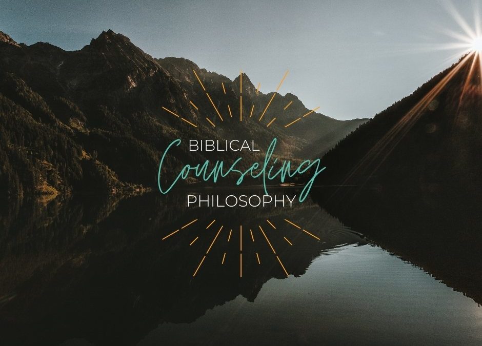 Biblical Counseling Philosophy